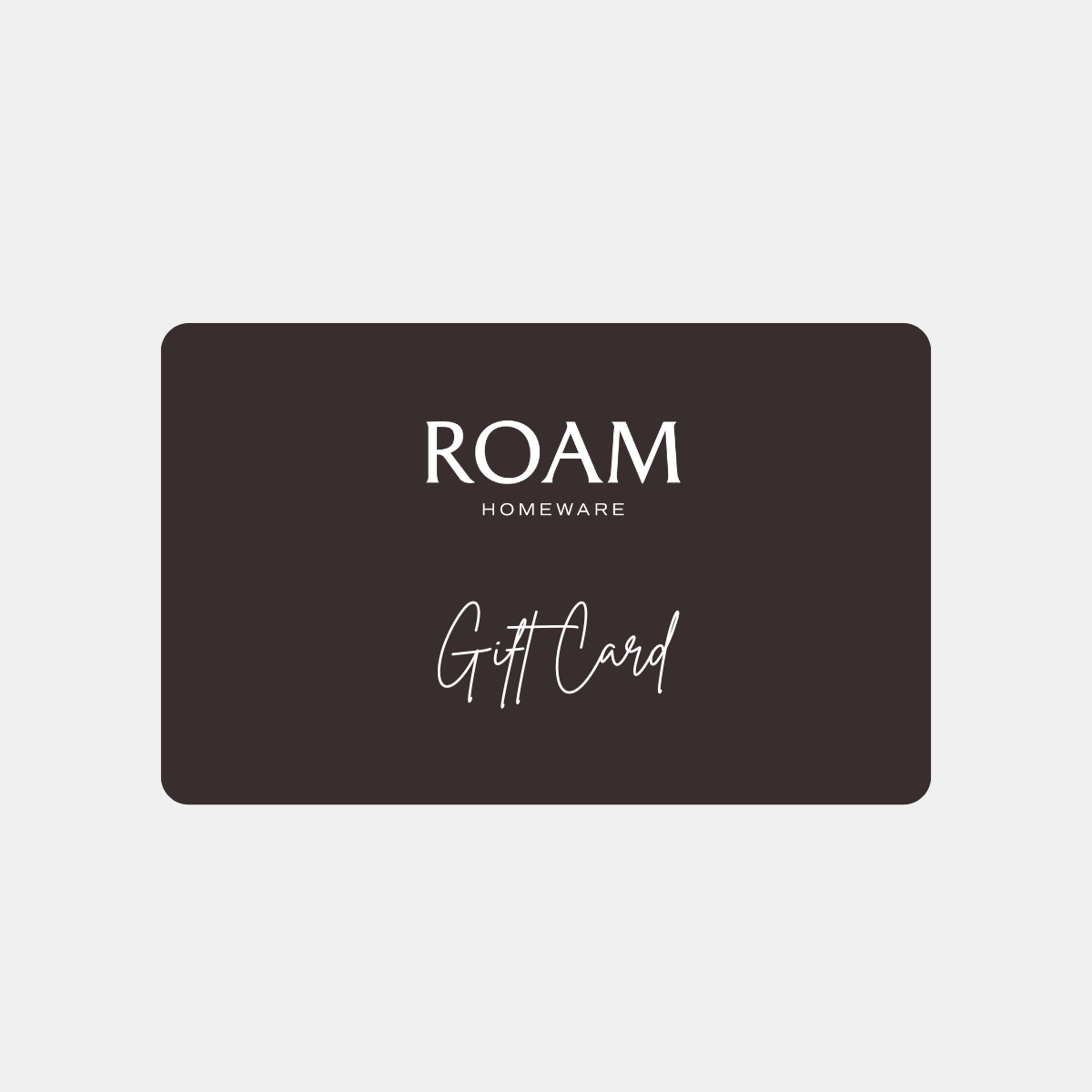 Roam Homeware Gift Card