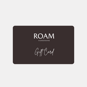 Roam Homeware Gift Card